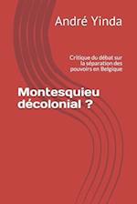 Montesquieu décolonial ?