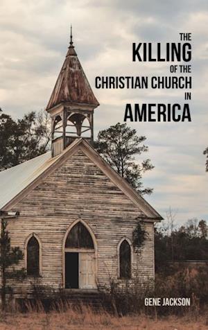 Killing of the Christian Church in America