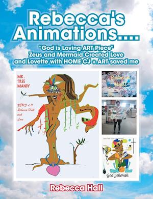 Rebecca's Animations...."God Is Loving Art Piece" Zeus and Mermaid Created Love and Lovette with Home Cj + Art Saved Me