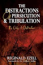 The Distractions of Persecution & Tribulation