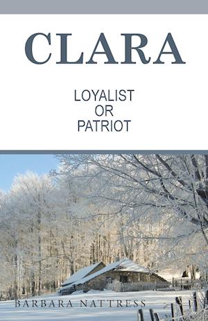 Clara      Loyalist or  Patriot