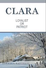 Clara      Loyalist or  Patriot