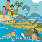 The Adventures of Spotty and Sunny Book 6: a Fun Learning Series for Kids: Let Us Have Fun at the Beach 