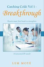 Catching Cold: Vol 1 - Breakthrough