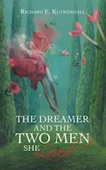 Dreamer and the Two Men She Loved.