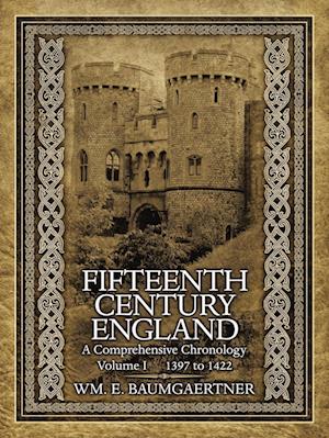 Fifteenth Century England a Comprehensive Chronology