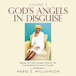 God's Angels in Disguise: Blessed Is He Who Considers the Poor; the Lord Will Deliver Him in Time of Trouble. 