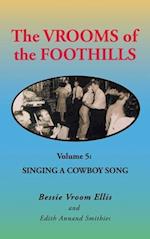 The Vrooms of the Foothills Volume 5: Singing a Cowboy Song 