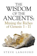 Wisdom of the Ancients: Mining the Riches of Genesis 1 - 11