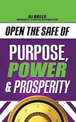 Open the Safe of Purpose, Power & Prosperity 