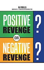 Positive Revenge or Negative Revenge 