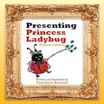 Presenting Princess Ladybug: Princess Ladybug 