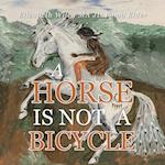 A Horse Is Not a Bicycle 