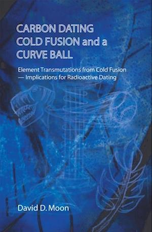 Carbon Dating, Cold Fusion, and a Curve Ball