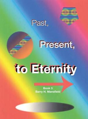 Past, Present, to Eternity