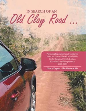 In Search of an Old Clay Road ...