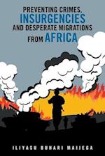 Preventing Crimes, Insurgencies and Desperate Migrations from Africa 