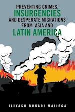 Preventing Crimes, Insurgencies and Desperate Migrations from Asia and Latin America 