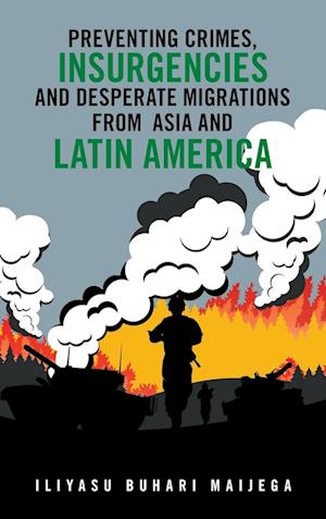 Preventing Crimes, Insurgencies and Desperate Migrations from Asia and Latin America