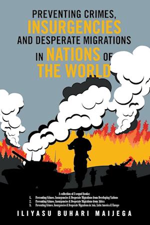 Preventing  Crimes, Insurgencies  and  Desperate Migrations in Nations of the World