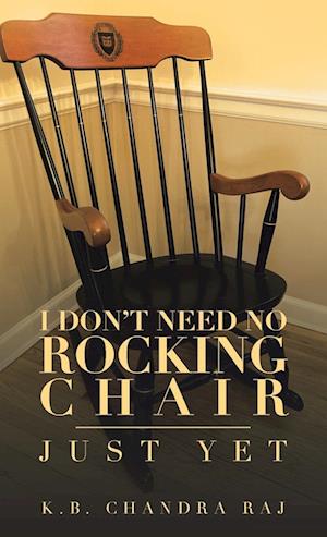 I Don't Need No Rocking Chair