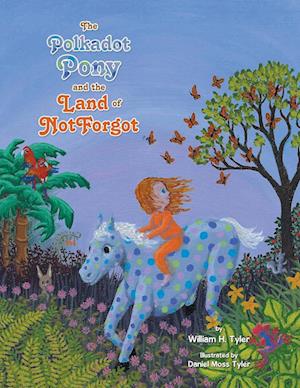 The Polkadot Pony and the Land of Notforgot