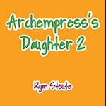 Archempress's Daughter 2