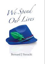 We Spend Our Lives 