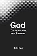 God: Old Questions New Answers 