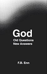 God: Old Questions New Answers 