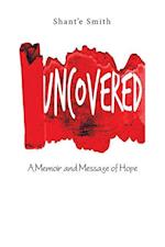 Uncovered: A Memoir and Message of Hope 