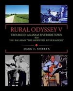 RURAL ODYSSEY V: TROUBLE IN A KANSAS RIVERSIDE TOWN With THE BALLAD OF "THE SMOKY HILL RIVER RAMBLER" 