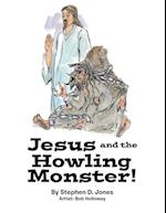 Jesus and the Howling Monster!