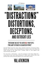 "DISTRACTIONS"  DISTORTIONS, DECEPTIONS,  and Outright LIES