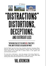 "DISTRACTIONS"  DISTORTIONS, DECEPTIONS,  and Outright LIES