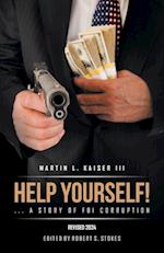 Help Yourself! ... a Story of FBI Corruption