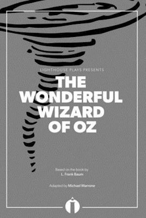 The Wonderful Wizard of Oz (Lighthouse Plays)