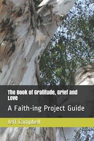 The Book of Gratitude, Grief and Love