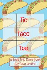 Tic Taco Toe A Road Trip Game Book For Taco Lovers