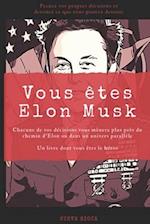 Vous êtes Elon Musk