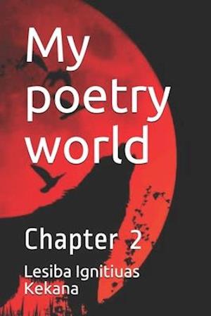 My poetry world: Chapter 2