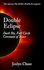 Double Eclipse: Dark Sky, Full Circle & Covenant of Peace 