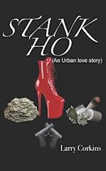 STANK HO: (An Urban love story) 