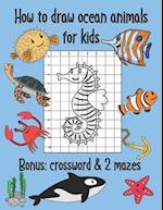 How to Draw Ocean Animals for Kids, Bonus Crossword and 2 Mazes
