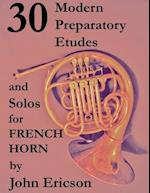 30 Modern Preparatory Etudes and Solos for French Horn