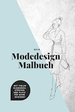 Mein Modedesign Malbuch - Mit vielen Kleidungsstücken und Platz für deine Designs!