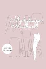 Modedesign Malbuch - zeichnen üben und Kreativität