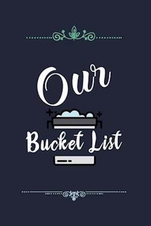 Our Bucket List