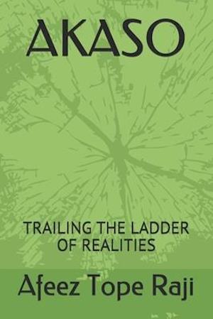 AKASO: TRAILING THE LADDER OF REALITIES