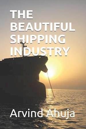 The Beautiful Shipping Industry